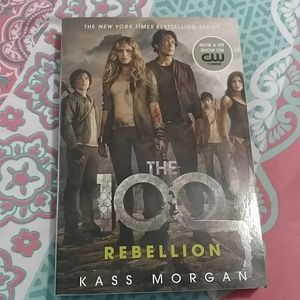 The 100:The Rebellion by Kass Morgan